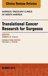 Translational Cancer Research for Surgeons, An Issue of Surgical Oncology Clinics,