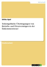 Teilentgeltliche Übertragungen von Betriebs- und Privatvermögen in der Einkommensteuer