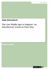 The Late Middle Ages in England - An Introductory Lesson in Class Nine