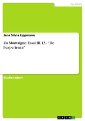 Zu Montaigne: Essai III,13 - 'De l'experience'