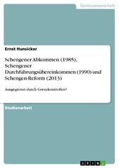 Schengener Abkommen (1985), Schengener Durchführungsübereinkommen (1990) und Schengen-Reform (2013)