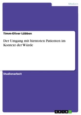 Der Umgang mit hirntoten Patienten im Kontext der Würde