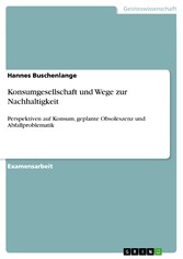 Konsumgesellschaft und Wege zur Nachhaltigkeit