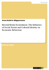 Beyond Homo Economicus - The Influence of Social Norms and Cultural Identity on Economic Behaviour