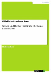 Subjekt und Thema. Thema und Rhema des Italienischen