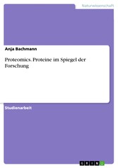 Proteomics. Proteine im Spiegel der Forschung