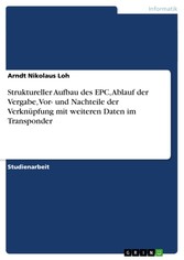 Struktureller Aufbau des EPC, Ablauf der Vergabe, Vor- und Nachteile der Verknüpfung mit weiteren Daten im Transponder