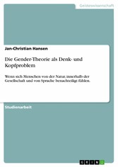 Die Gender-Theorie als Denk- und Kopfproblem