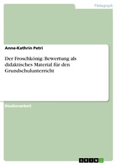 Der Froschkönig: Bewertung als didaktisches Material für den Grundschulunterricht