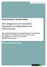 Wie erfolgreich ist die berufliche Integration von MigrantInnen aus Südost-Europa?