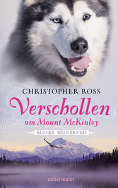 Alaska Wilderness - Verschollen am Mount McKinley (Bd. 1)