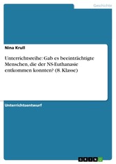 Unterrichtsreihe: Gab es beeinträchtigte Menschen, die der NS-Euthanasie entkommen konnten? (8. Klasse)