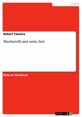 Machiavelli und seine Zeit